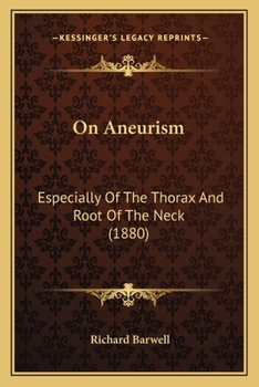 Paperback On Aneurism: Especially Of The Thorax And Root Of The Neck (1880) Book