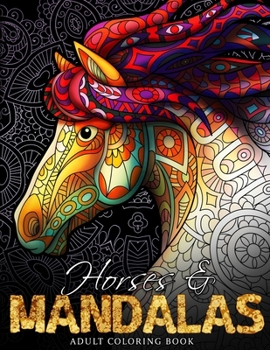 Paperback Horses & Mandalas: Horse Coloring Book for Adults Book