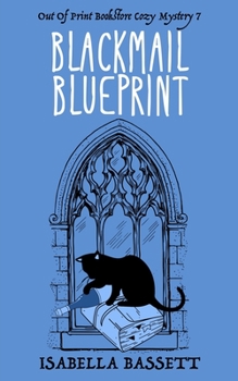 Blackmail Blueprint - Book #7 of the Old Bookstore Two-Hour Cozy Mysteries