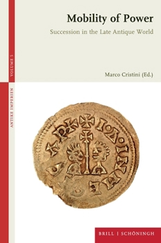 Mobility of Power: Succession in the Late Antique World (Antike Imperien)