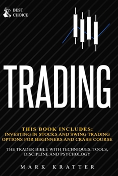 Paperback Trading: this book includes: INVESTING IN STOCKS AND SWING TRADING OPTIONS FOR BEGINNERS AND CRASH COURSE. The Trader Bible wit Book