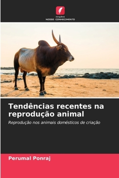 Tendências recentes na reprodução animal: Reprodução nos animais domésticos de criação