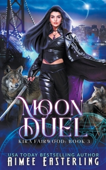 Moon Duel - Book #3 of the Kira Fairwood
