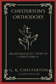 Paperback Chesterton's Orthodoxy: An Apologetic View of Christianity (Grapevine Press) Book