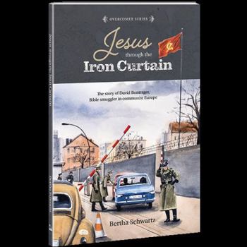 Jesus Through the Iron Curtain : The Story of David Bontrager, Bible Smuggler in Communist Europe