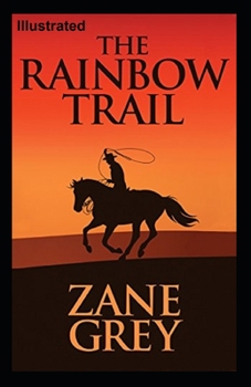 Paperback The Rainbow Trail Illustrated Book