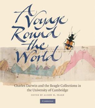 Paperback A Voyage Round the World: Charles Darwin and the Beagle Collections in the University of Cambridge Book