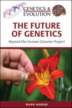 Hardcover The Future of Genetics: Beyond the Human Genome Project Book