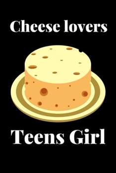 Cheese lovers Teens Girl: Gratitude Journal notebook for cheese Lovers with Inspirational Quotes on each page. Ideal Gift for Girls, Boys, Family and Friends.