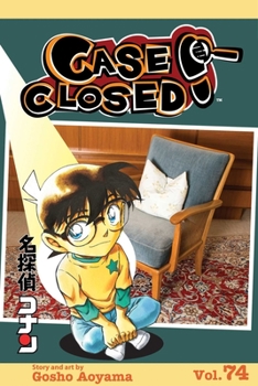 Case Closed, Vol. 74 - Book #74 of the  [Meitantei Conan]