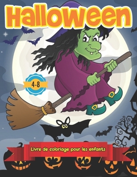 Paperback Livre de coloriage Halloween pour les enfants de 4 à 8 ans: 4- Activités de coloriage amusantes pour les enfants [French] Book