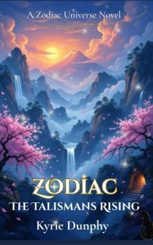 Zodiac- The Talismans Rising: A Zodiac Universe Novel