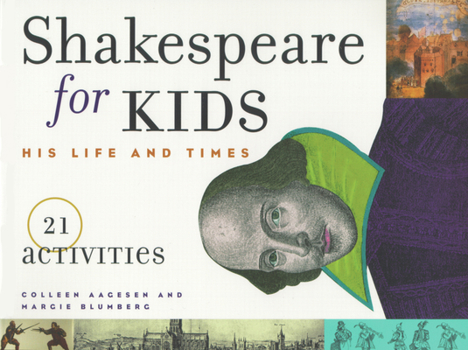 Paperback Shakespeare for Kids: His Life and Times, 21 Activities Volume 4 Book