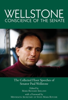 Paperback Wellstone, Conscience of the Senate: The Collected Floor Speeches of Senator Paul Wellstone Book