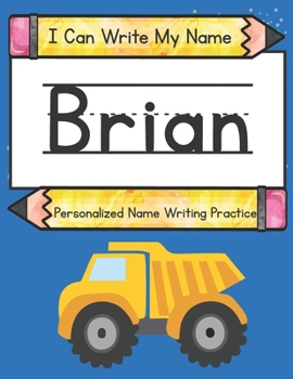 I Can Write My Name: Brian: Personalized Name Writing Practice