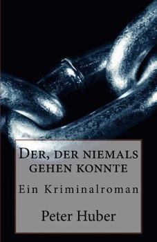 Paperback Der, der niemals gehen konnte: Ein Kriminalroman [German] Book