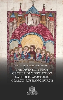 Paperback The Divine Liturgy of the Holy Orthodox Catholic Apostolic Graeco-Russian Church Book