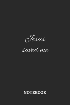 Jesus Saved Me Notebook: 6x9 inches - 110 graph paper, quad ruled, squared, grid paper pages • Greatest Believe Justice Faith Journal • Gift, Present Idea