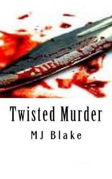 Paperback Twisted Murder: Killing someone out of malice is perhaps an unavoidable action but getting away with the crime is an entirely differen Book