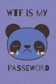 Paperback WTF is my password notebook: a reminder for all your passwords and stuff: shit to help you remember Book
