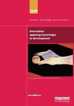 Hardcover Un Millennium Development Library: Innovation: Applying Knowledge in Development Book