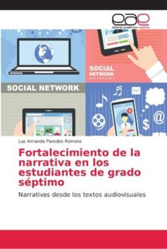 Paperback Fortalecimiento de la narrativa en los estudiantes de grado séptimo [Spanish] Book
