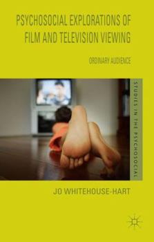 Hardcover Psychosocial Explorations of Film and Television Viewing: Ordinary Audience Book