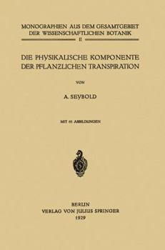 Paperback Die Physikalische Komponente Der Pflanzlichen Transpiration [German] Book