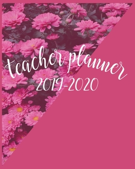 Teacher Planner-2019-2020: Lesson Planner for Teachers With Daily, Weekly and Monthly Lesson Planner.