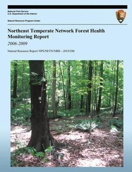 Paperback Northeast Temperate Network Forest Health Monitoring Report: 2006-2009 Book