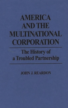 Hardcover America and the Multinational Corporation: The History of a Troubled Partnership Book