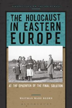 Paperback The Holocaust in Eastern Europe: At the Epicenter of the Final Solution Book