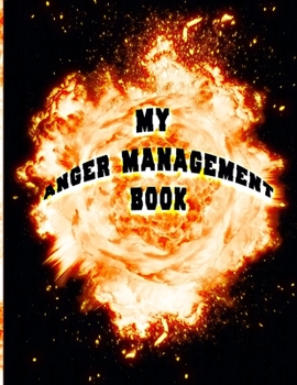 Paperback My Anger Management Book: Calming thought exercises and colouring to help control emotional moments Book