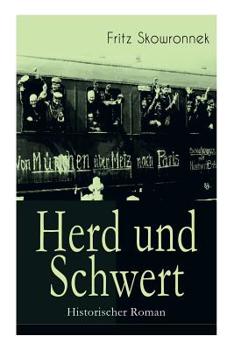 Paperback Herd und Schwert (Historischer Roman): Aus der Zeit um den Ausbruch des ersten Weltkrieges [German] Book