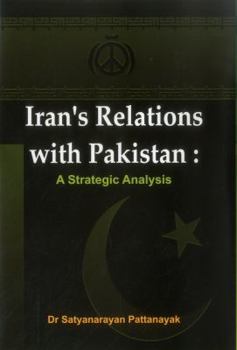 Hardcover Iran's Relations with Pakistan: A Strategic Analysis Book