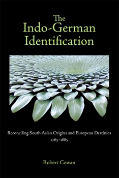 Hardcover The Indo-German Identification: Reconciling South Asian Origins and European Destinies, 1765-1885 Book