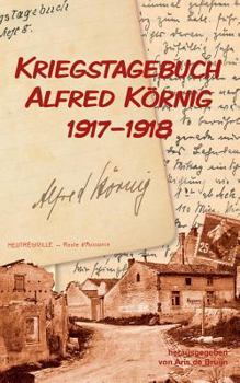 Paperback Kriegstagebuch Alfred Körnig 1917-1918 [German] Book