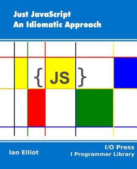 Paperback Just JavaScript: An Idiomatic Approach Book