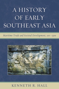 Hardcover History of Early Southeast Asia: Maritime Trade and Societal Development, 100-1500 Book