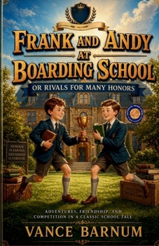 Paperback Frank and Andy at Boarding School Or Rivals for Many Honors Book