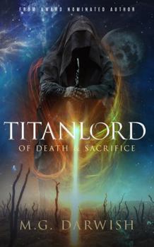 Titanlord: of Death & Sacrifice - Book #1 of the Titanlord