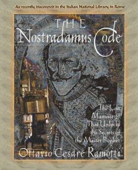 Hardcover The Nostradamus Code: The Lost Manuscript That Unlocks the Secrets of the Master Prophet Book