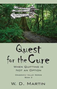 Paperback Quest for the Cure: When Quitting Is Not an Option - Dragonfly Valley Series Book 2 Book