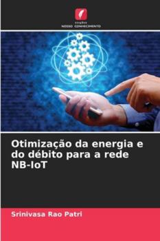 Paperback Otimização da energia e do débito para a rede NB-IoT [Portuguese] Book