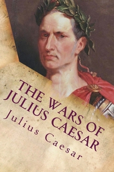 Paperback The Wars of Julius Caesar: Complete Works Book