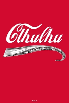Cthulhu Notebook: Funny Cthulhu Journal Cthulhu Mythos Composition Book Octopus Gift
