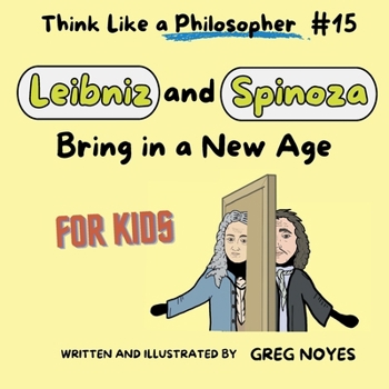 Leibniz and Spinoza: Bring in a New Age