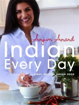 Paperback Indian Every Day : Light, Healthy Indian Food Book