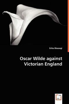 Oscar Wilde Against Victorian England