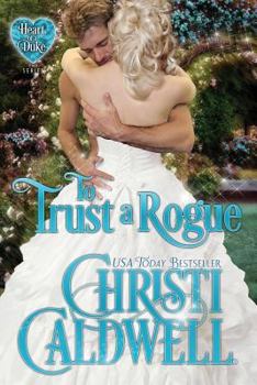 To Trust a Rogue - Book #8 of the Heart of a Duke